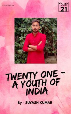 Twenty One - A YOUTH of INDIA