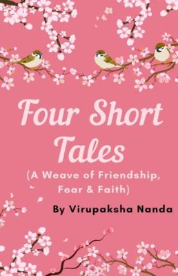 Four Short Tales: A Weave of Friendship, Fear & Faith