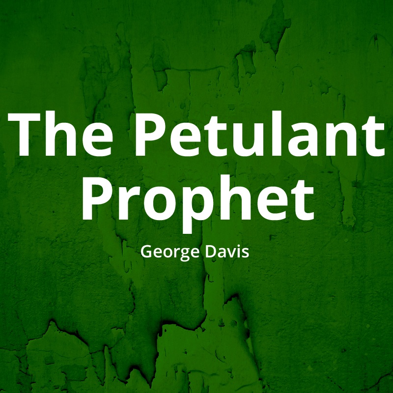 The Petulant Prophet