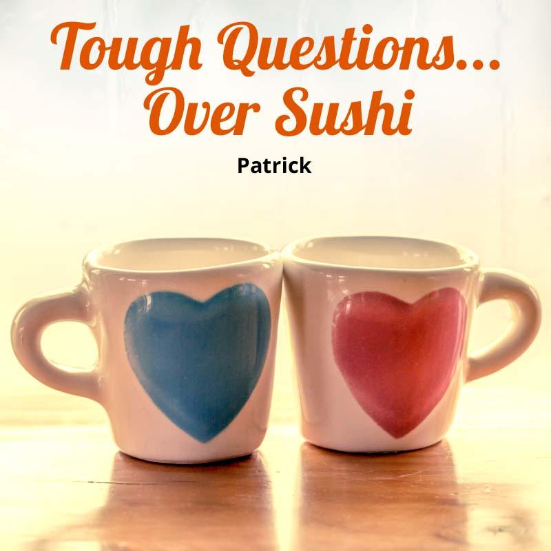 Tough Questions... Over Sushi