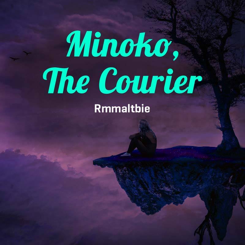 Minoko, The Courier