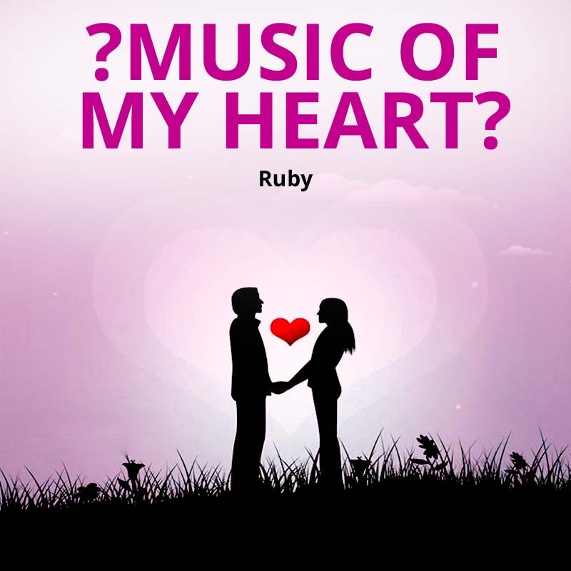 MUSIC OF MY HEART