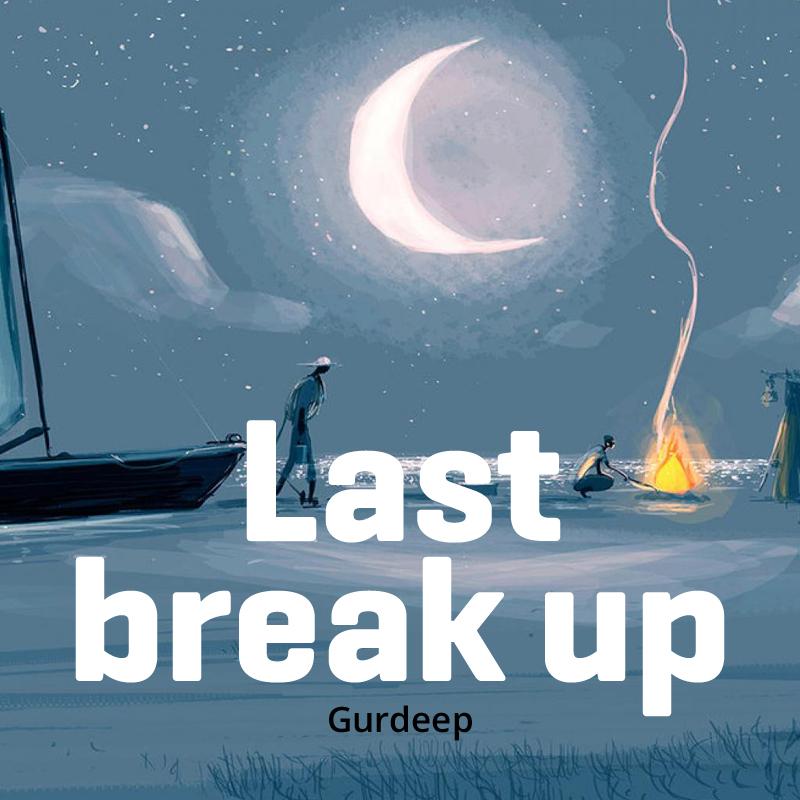 Last break up