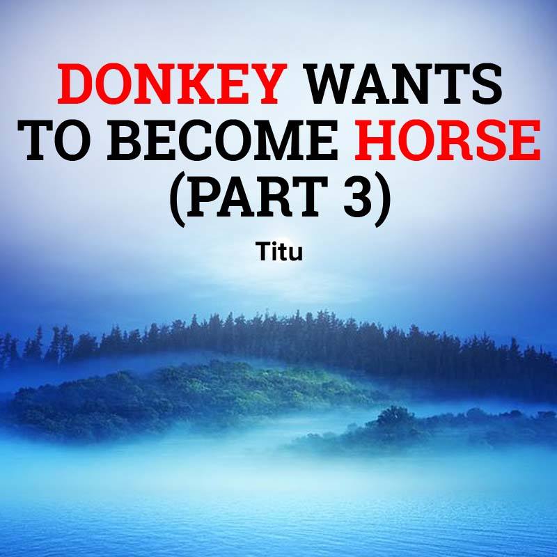 Donkey Wants To Become Horse Part3