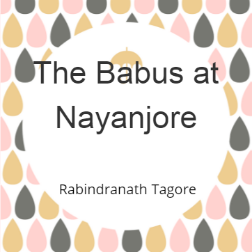 The Babus at Nayanjore