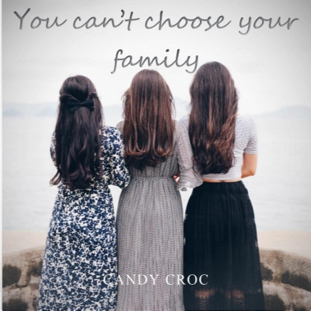 You can't choose your family