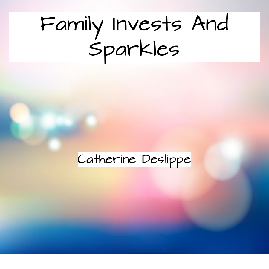 Family Invests And Sparkles.