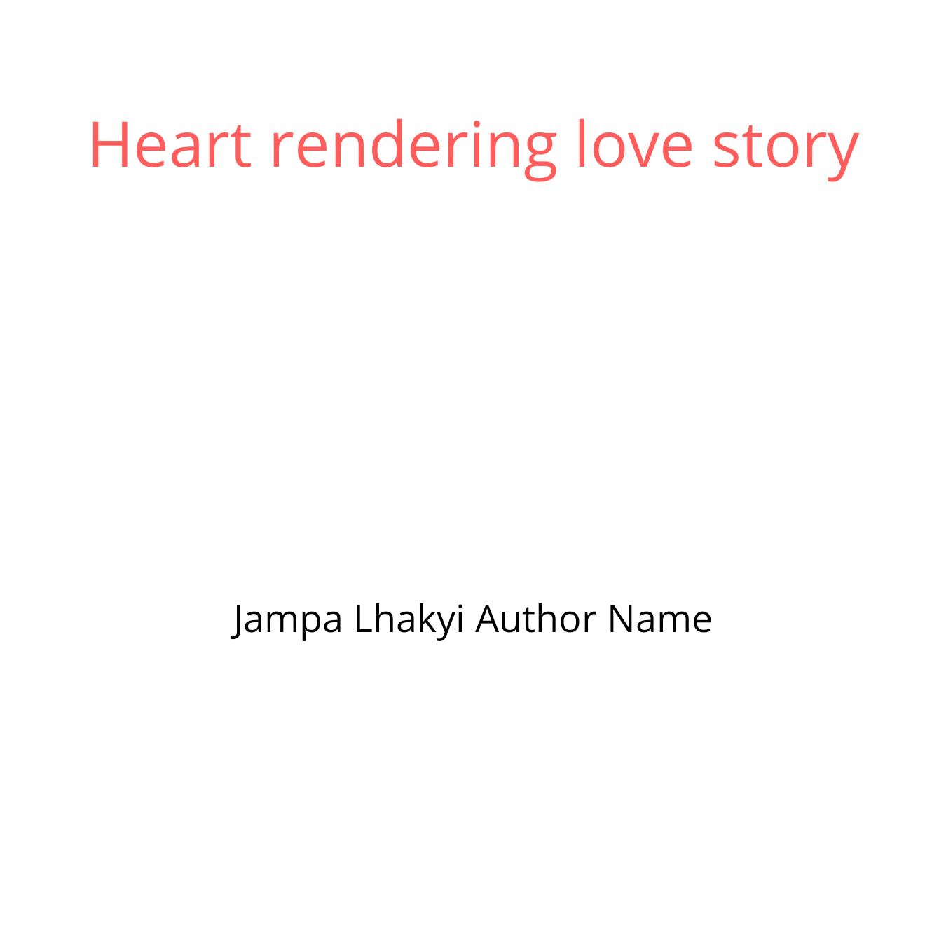 Heart -rendering love story 