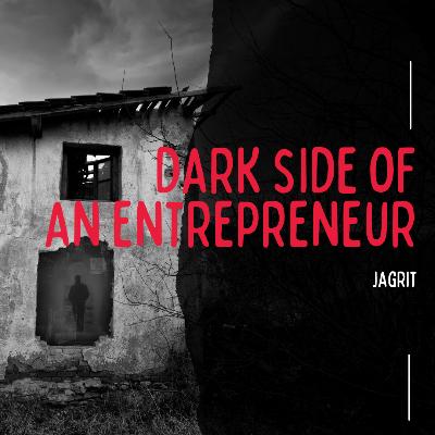 Dark side of an entrepreneur