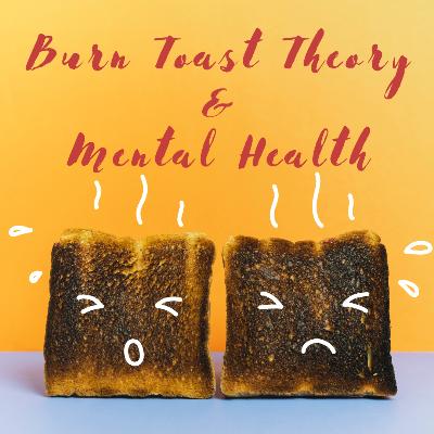 Do you ever turn to the burnt toast theory when faced with setbacks