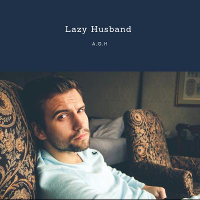 Lazy Husband 