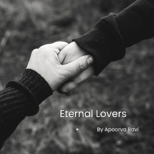 Eternal Lovers ( characters bear no resemblance to any one living or dead and if there is a similarity, its purely coincidental.)