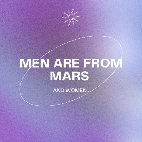 Men are From Mars and Women