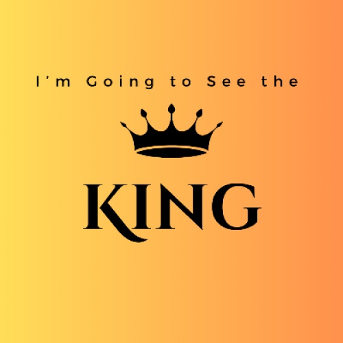 Im Going to See the King