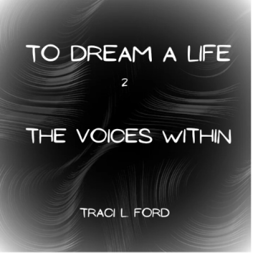 To Dream a Life Part 2- The Voices Within