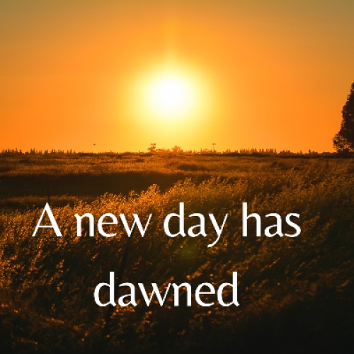 A New Day has Dawned