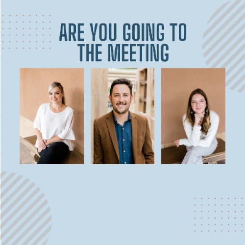 Are You Going to the Meeting