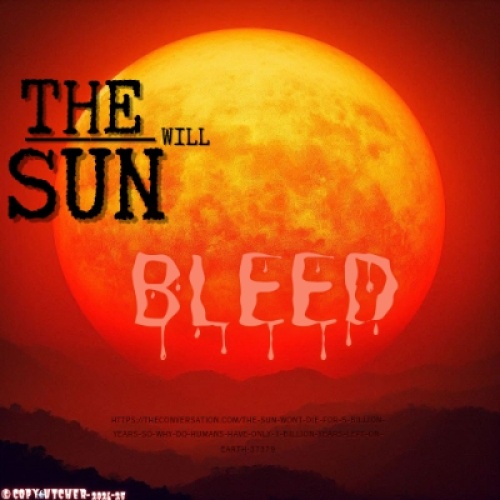 The Sun Will ‘Bleed'