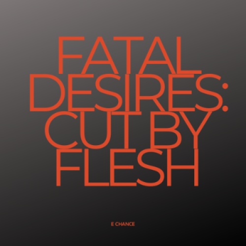 Fatal Desires: Cut by Flesh