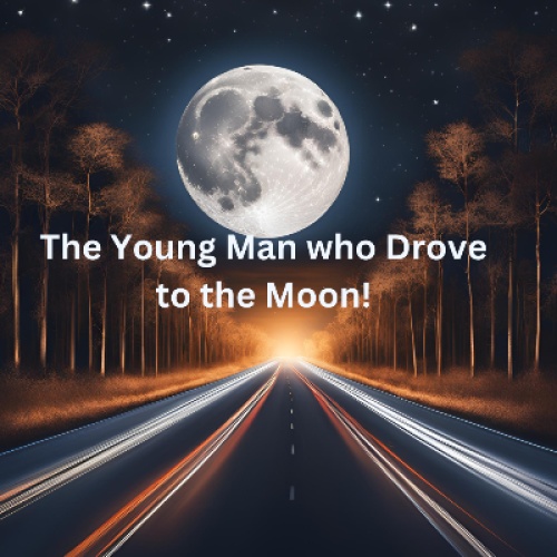 The Young Man who drove to the Moon