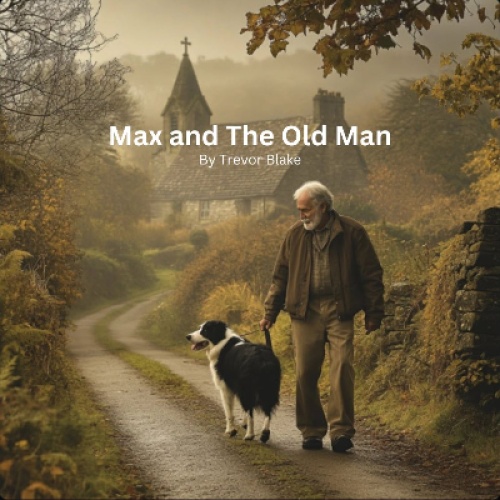 Max the Dog, and the Old Man