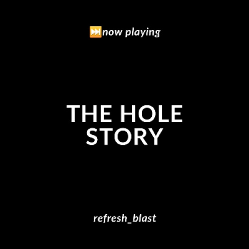 The Hole Story