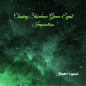 Chasing Stardom: Green-Eyed Inspiration