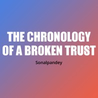 The Chronology of a Broken Trust
